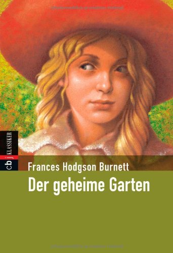 Der geheime Garten (Klassiker der Kinderliteratur, Band 18)