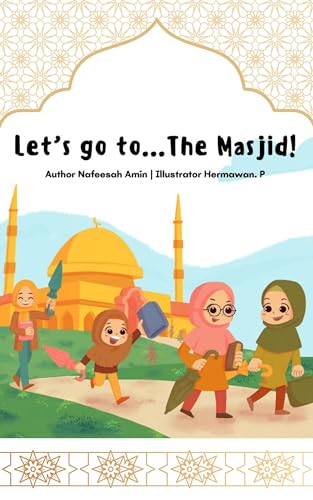 Let's Go To The Masjid (Muslim Children's Books and Islamic Stories for Kids)