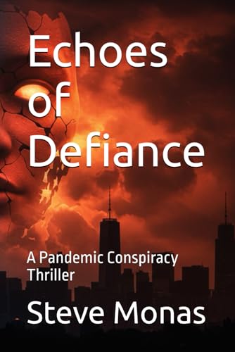 Echoes of Defiance: A Pandemic Conspiracy Thriller (The Resilience Chronicles)