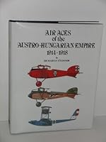Air aces of the Austro-Hungarian Empire, 1914-1918 0912173033 Book Cover