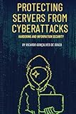 windows 10 hardening  Protecting Servers From Cyberattacks: Hardering and Information Security