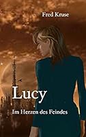 Lucy - Im Herzen des Feindes (Band 2) 3734735335 Book Cover