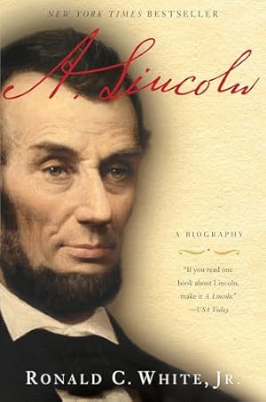 A. Lincoln: A Biography