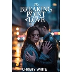 The Breaking Point of Love Audiolibro Por Christy White arte de portada