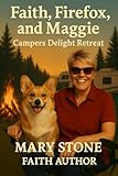  FAITH, FIREFOX AND MAGGIE: Campers Delight Retreat (English Edition)