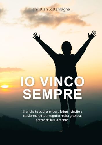 Io vinco sempre! Si, anche tu puoi prenderti le tue rivincite e trasformare i tuoi sogni in realtà grazie al potere della tua mente. Con video lezioni