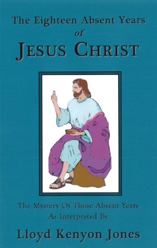 Amazon.com: The Eighteen Absent Years of Jesus Christ eBook : Jones ...