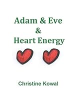 Adam & Eve & Heart Energy 1504327276 Book Cover