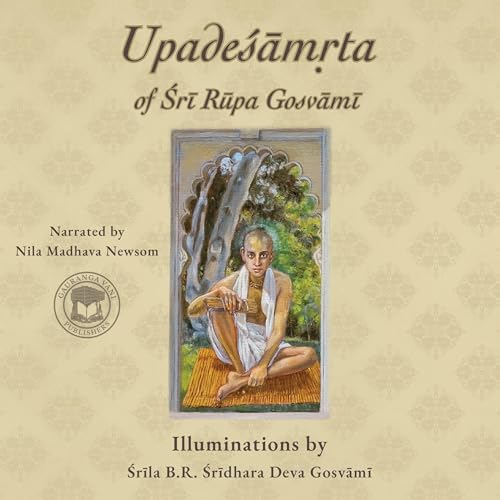 Upadesamrta of Sri Rupa Goswami by Srila B.R. Sridhara Maharaja, Sri Rupa Goswami episode artwork