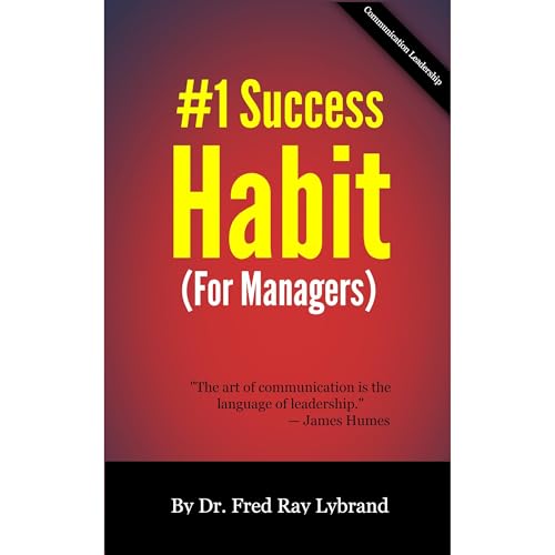 The One Success Habit For Managers by Fred Ray Lybrand episode artwork