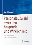 Personalauswahl zwischen Anspruch und Wirklichkeit: Eine wirtschaftspsychologische Analyse
