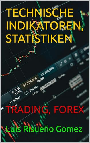 TECHNISCHE INDIKATOREN, STATISTIKEN: TRADING, FOREX