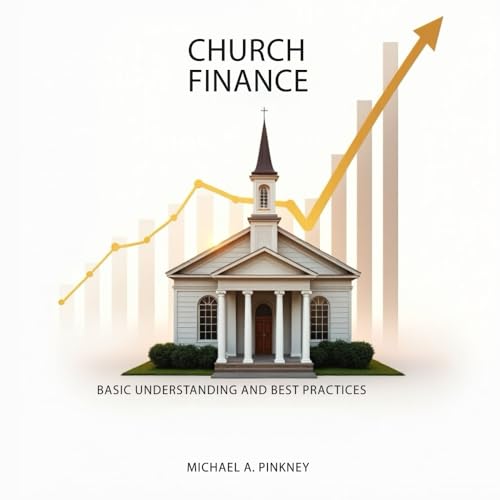 Church Finance: Basic Understanding and Best Practices
