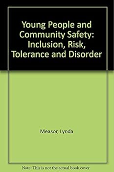 Hardcover Young People and Community Safety: Inclusion, Risk, Tolerance and Disorder Book