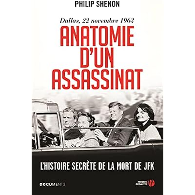 Anatomie d'un assassinat - Dallas, 22 Novembre 1963. Nouvelle &eacute;dition