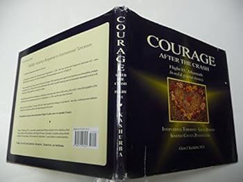 Hardcover Courage After the Crash: Flight 93 Aftermath--An Oral and Pictorial Chronicle Book