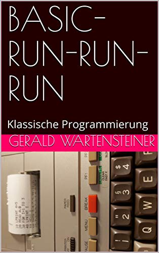 BASIC-RUN-RUN-RUN: Klassische Programmierung