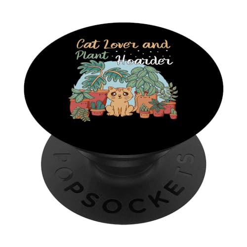 Cat Lover and Plant Hoarder Cat Lady for Plant Enthusiasts PopSockets Swappable PopGrip, Black