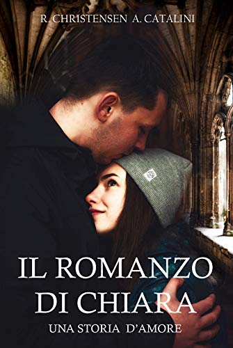 Télécharger Il romanzo di Chiara: Una storia d'amore (Italian Edition) PDF Ebook En Ligne