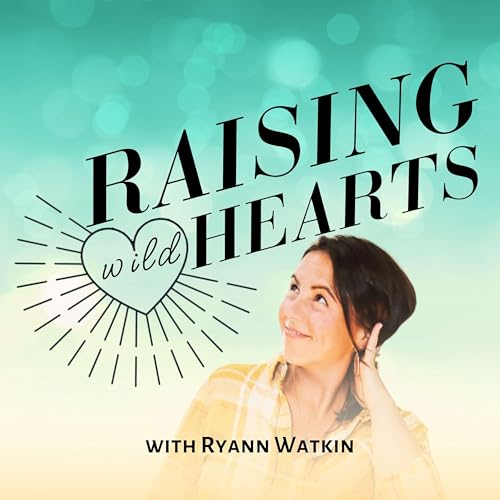 Page de couverture de Raising Wild Hearts: Conscious Parenting, Mindful Motherhood & Happiness Habits for Trailblazing Women
