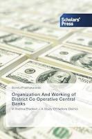 Organization and Working of District Co Operative Central Banks 3639760883 Book Cover
