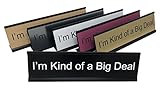 Lotsa Laughs Desk Plate by Griffco Supply - I'm Kind Of A Big Deal (Black w/ white text)