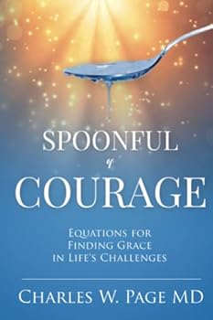 Paperback Spoonful of Courage: Equations to Find Grace in Life's Challenges Book