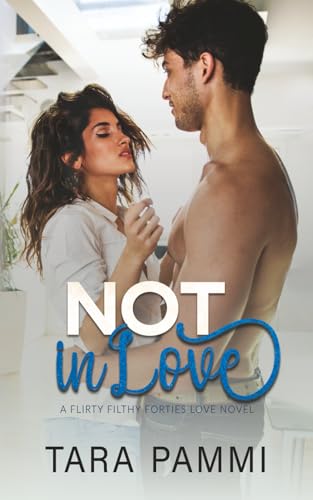 Not In Love: Older Woman Younger Man, Hate To Love Romance: 3 (Flirty Filthy Forties Love)