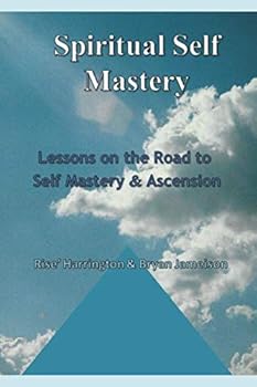 Paperback Spiritual Self Mastery: Lessons on the Road to Ascension Book