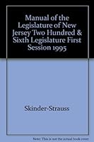 Manual of the Legislature of New Jersey, Two Hundred & Sixth Legislature, First Session, 1995 1577410009 Book Cover