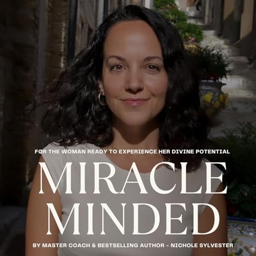 Page de couverture de Miracle Minded with Nichole Sylvester