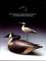 The Sporting Sale: The Harry V. Long Collection of A. Elmer Crowell Decoys, July 15, 2009 B002RZAS62 Book Cover