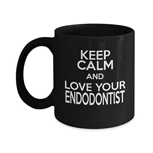 Keep Calm and Love Your Endodontist - Black Coffee Tea Mugs - 11 OZ Black Coffee Mugs and Tea Cups Gift Ideas
