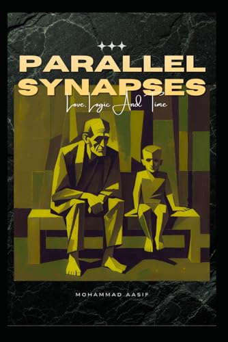  Parallel Synapses: Love, Logic And Time