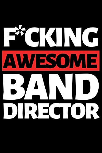 F*ucking Awesome Band Director: Funny Band Director Notebook/Journal (6” X 9”) Great Appreciation Gift For Band Director image 3