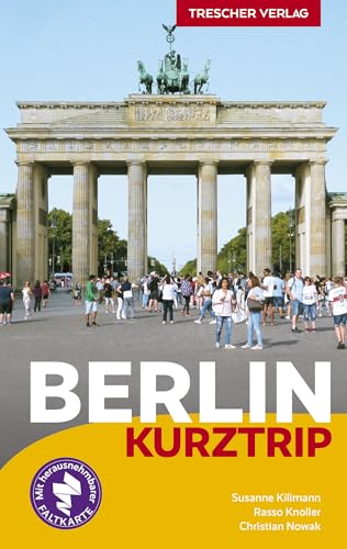 Ausflugsziele in Berlin TRESCHER Reiseführer Berlin Kurztrip: City West, Potsdamer Platz, Mitte, Museumsinsel, Berliner Kieze, Nightlife, Kultur - Mit herausnehmbarem Stadtplan, Maßstab 1:29.000