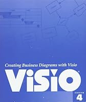 Visio Version 4: Creating Business Diagrams with Visio B000XZF8XG Book Cover
