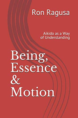 Being, Essence & Motion: Aikido as a Way of Understanding