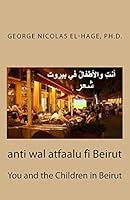 Anti Wal Atfaalu Fi Beirut: You and the Children in Beirut 1729771327 Book Cover