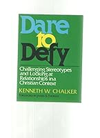 Dare to Defy: Challenging Stereotypes and Looking at Relationships 0835804186 Book Cover