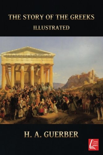 The History Of The Greeks - Illustrated