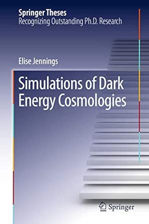 Simulations of Dark Energy Cosmologies 2012th Edition book cover