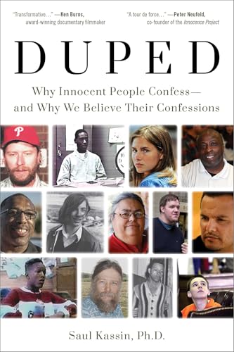 Duped: Why Innocent People Confess – and Why We Believe Their Confessions (English Edition)