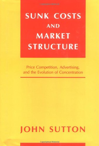 Buy Sunk Costs and Market Structure: Pride Competition, Advertising, and the Evolution of Concentration — BookShops.in
