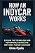 Produktbild How An IndyCar Works: Explore the Technology and Performance Behind the Indy 500s Fastest Machines (Series: How Things in Engineering, Science, and ... the Hidden Mechanics of the Modern World)