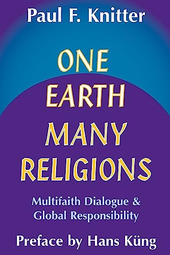 One Earth Many Religions: Multifaith Dialogue and Global Responsibility