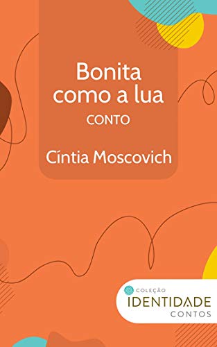 Bonita como a lua: Conto Coleção Identidade