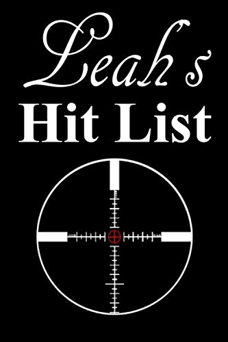 Leah's Hit List: A funny personalized Lined notebook for Women named Leah A Sarcastic snarky Novelty lined notebook office gag gift idea with a rifle scope target reticle sight on the cover.