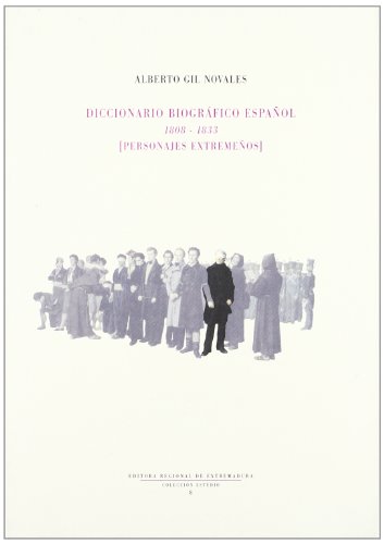 Diccionario Biografico Espanol, 1808-1833: Personajes Extremenos