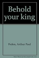 Behold Your King B0006ELIG0 Book Cover